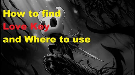 How to Obtain the Love Key in Hollow Knight .